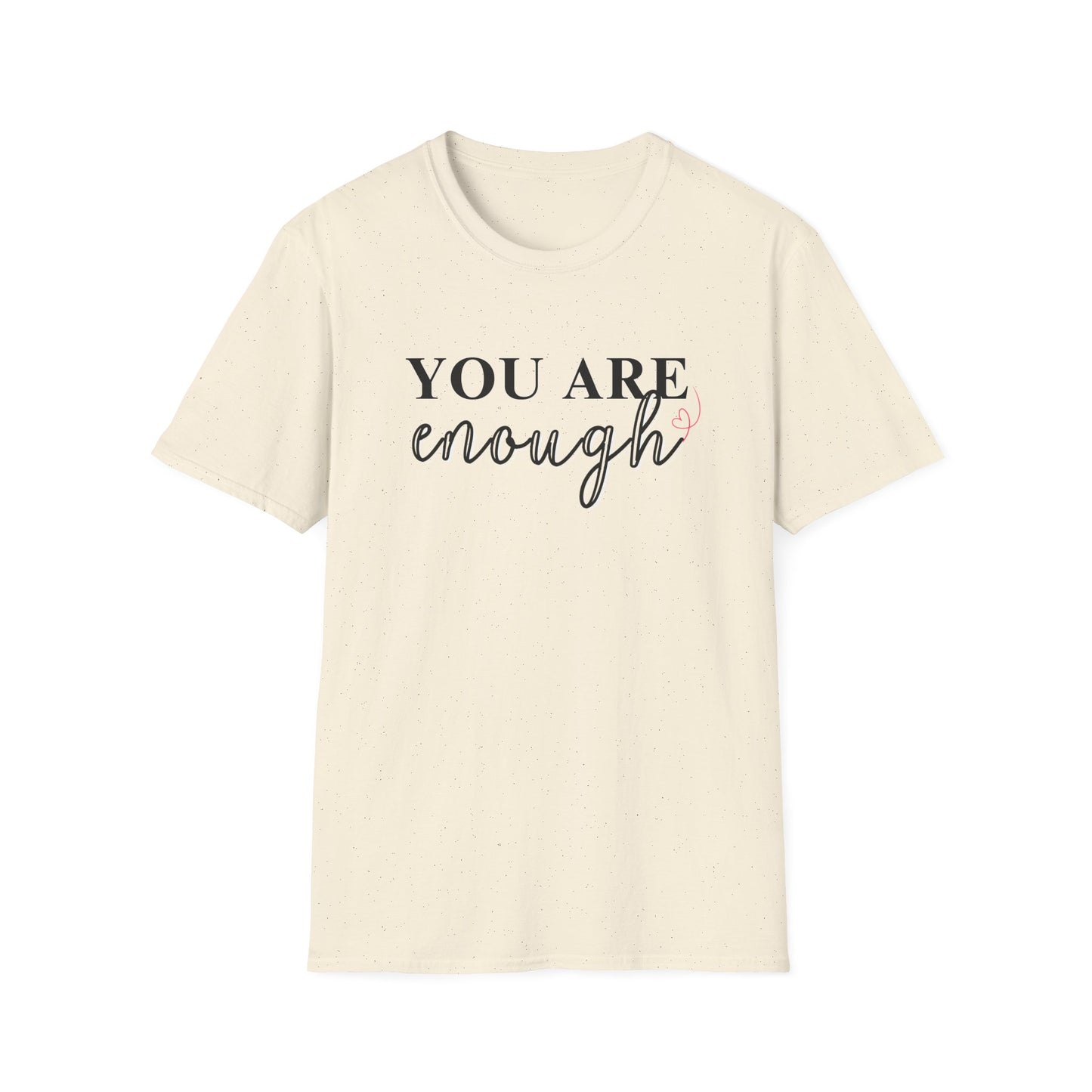 You Are Enough T-Shirt