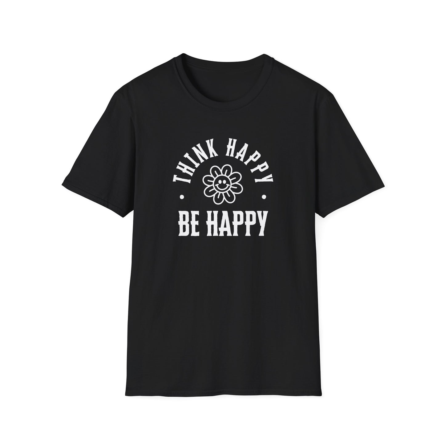 Think Happy Be Happy T-Shirt