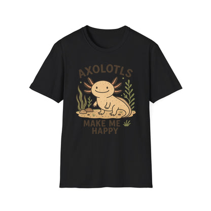 Axolotls Make Me Happy T-Shirt