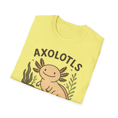 Axolotls Make Me Happy T-Shirt