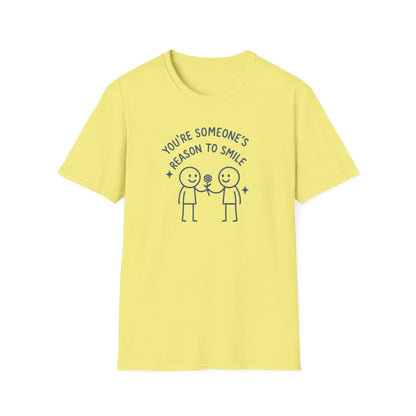 You're Someone's Reason To Smile T-Shirt