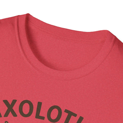 Axolotls Make Me Happy T-Shirt