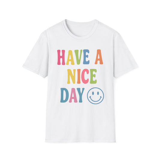 Have A Nice Day T-Shirt