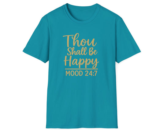 Thou Shall Be Happy T-Shirt