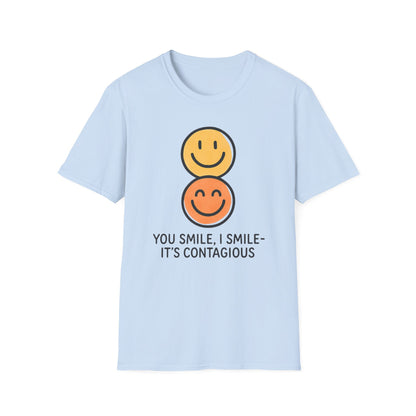 You Smile I Smile - It's Contagious T-Shirt