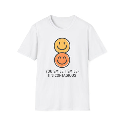 You Smile I Smile - It's Contagious T-Shirt