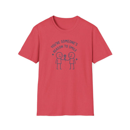 You're Someone's Reason To Smile T-Shirt