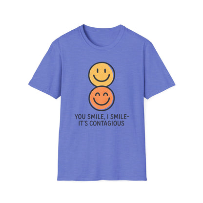 You Smile I Smile - It's Contagious T-Shirt