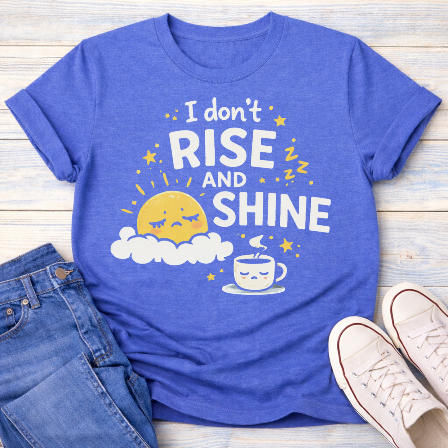 I Don't Rise and Shine T-Shirt