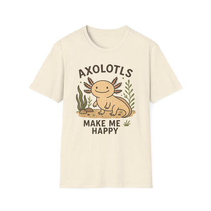 Axolotls Make Me Happy T-Shirt