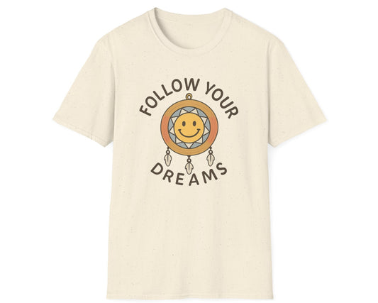 Follow Your Dreams T-Shirt