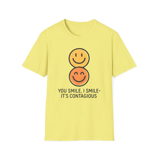 You Smile I Smile - It's Contagious T-Shirt