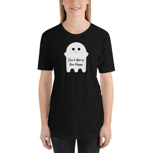 Short-Sleeve Unisex T-Shirt - Don't Worry Boo Happy